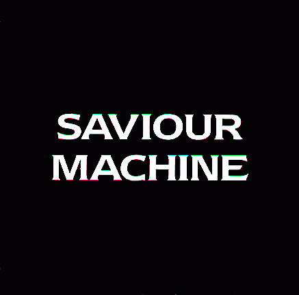 Saviour Machine : Demo